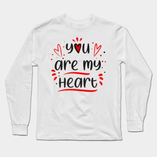 You are my heart Long Sleeve T-Shirt